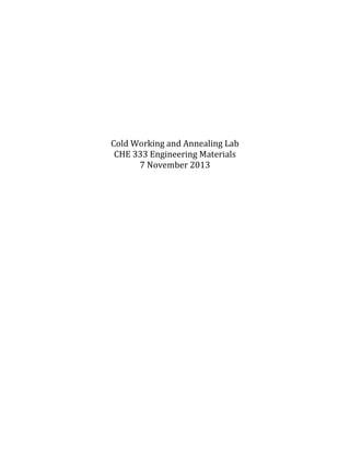Cold Working and Annealing Lab
CHE 333 Engineering Materials
7 November 2013
 