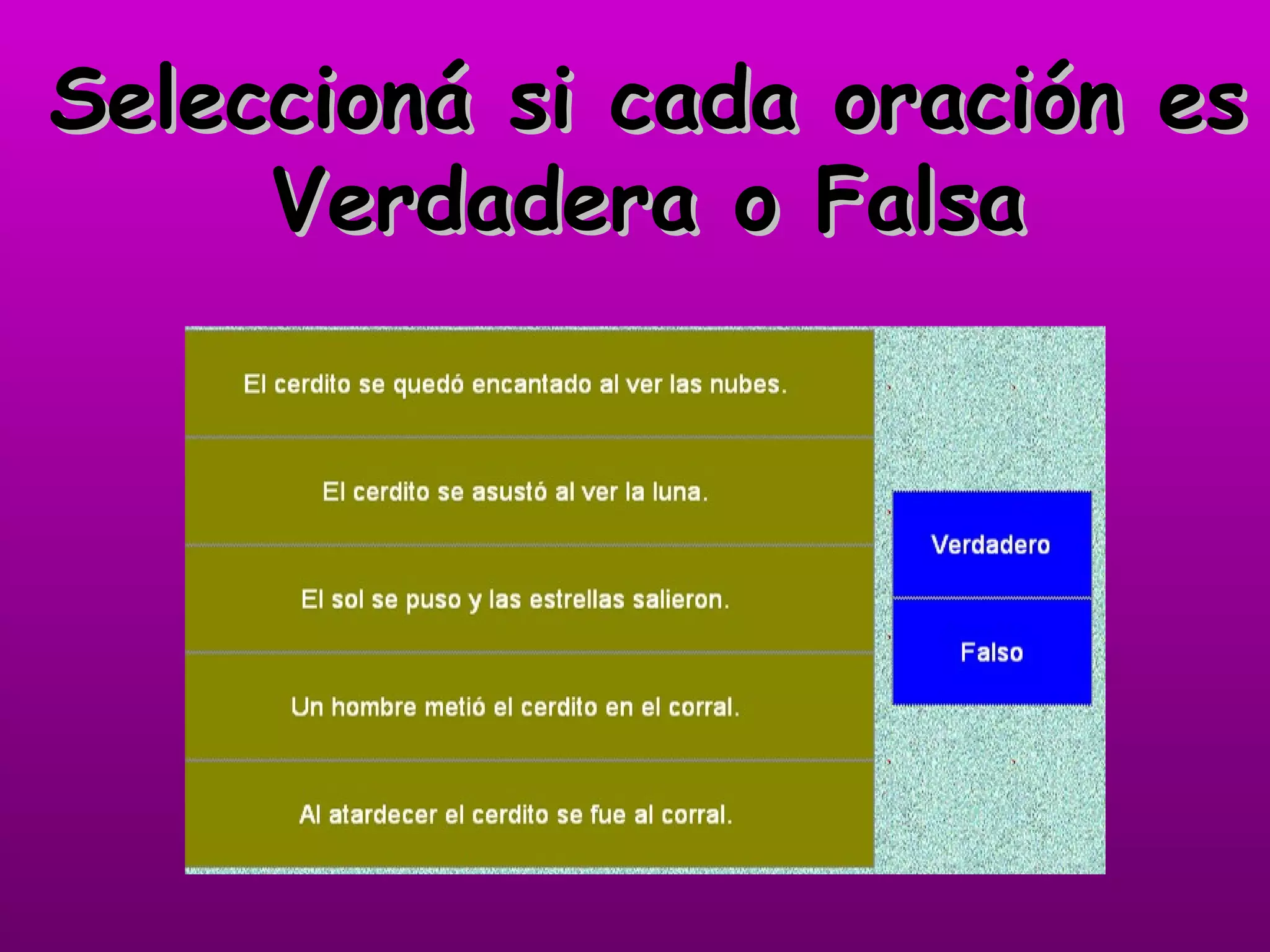 Seleccioná si cada oración es Verdadera o Falsa