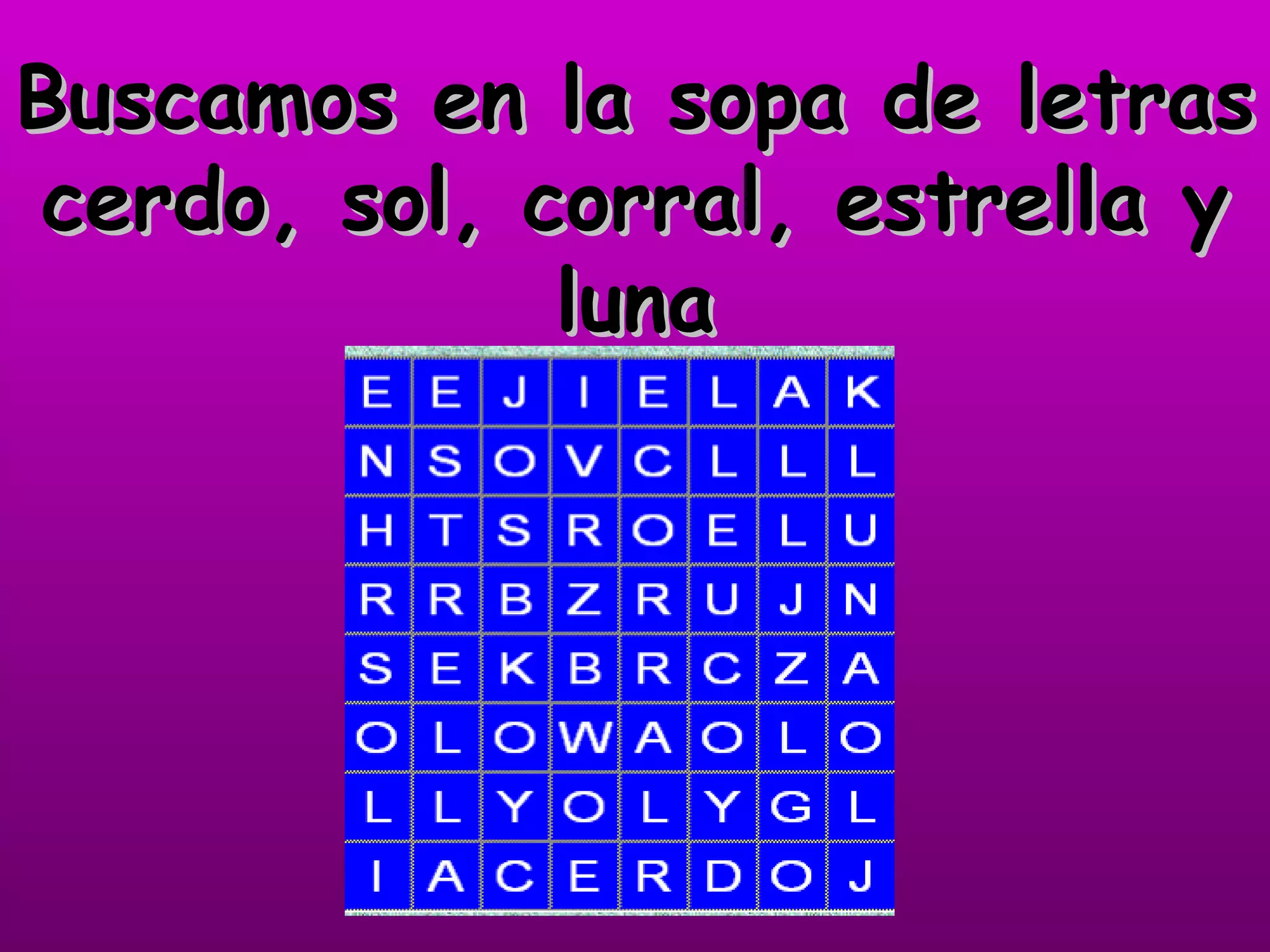 Buscamos en la sopa de letras cerdo, sol, corral, estrella y luna