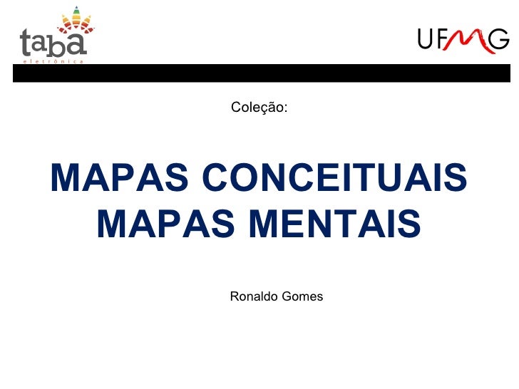 Coleção:MAPAS CONCEITUAIS  MAPAS MENTAIS       Ronaldo Gomes 