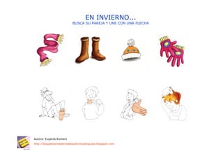 EN INVIERNO...
                          BUSCA SU PAREJA Y UNE CON UNA FLECHA




Autora: Eugenia Romero
http://blogdelosmaestrosdeaudicionylenguaje.blogspot.com
 