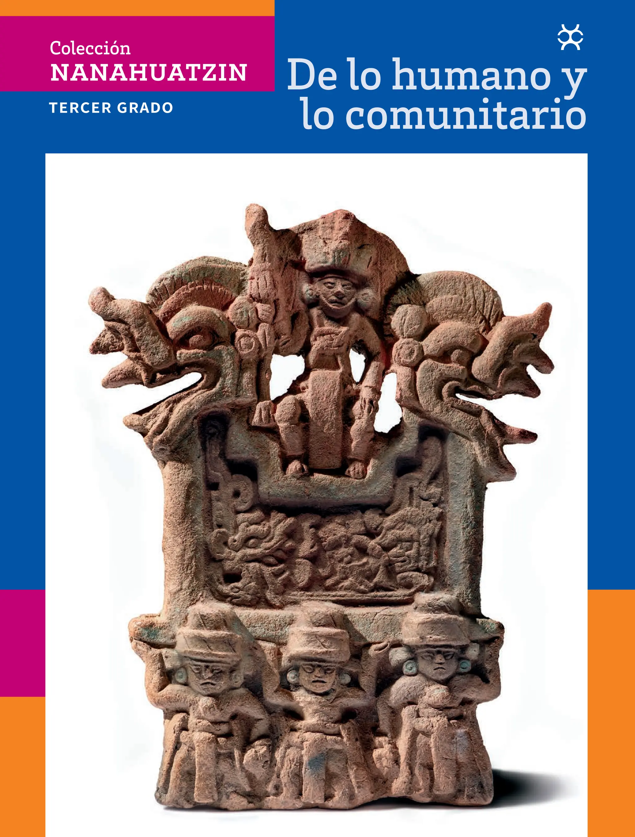 Colección Nanahuatzin De lo humano y lo comunitario Tercer grado.pdf