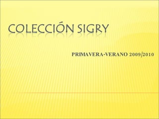 PRIMAVERA-VERANO 2009/2010 