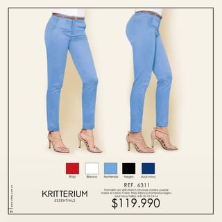 Pantalón en drill stretch (Incluye correa puede
Variar el color) Color: Rojo-blanco-hortensia-negro-
azul navy Tallas: 6-8-10-12-14-16
ESSENTIALS
HortensiaBlanco Negro Azul navyRojo
www.ebba.com.co
88
 