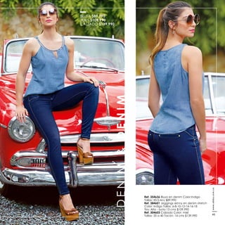 DENIM&DENIM
Ref. 354636 Blusa en denim Color:Indigo
Ref. 384601 Jeggings skinny en denim stretch
Color: Indigo Tallas: 6-8-10-12-14-16-18
Ref. 304603 Calzado Color: miel
BLUSA $89.990
JEAN $109.990
CALZADO $139.990
www.ebba.com.co
45
 