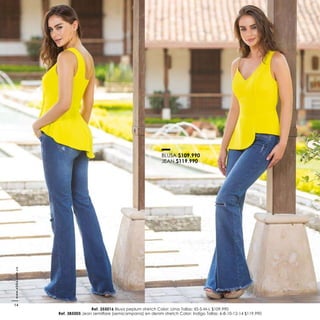 Ref. 355016 Blusa peplum stretch Color: Lima Tallas: XS-S-M-L $109.990
Ref. 385005
BLUSA $109.990
JEAN $119.990
www.ebba.com.co
14
 