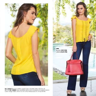 Ref. 355060 Blusa en chiffón crepé Color: Amarillo Tallas: XS-S-M-L-XL
$99.990 Ref. 384804
Color: Indigo Tallas: 6-8-10-12-14-16 Tiro medio-bota 27 cms $129.990
BLUSA $99.990
JEAN $129.990
www.ebba.com.co
21
 