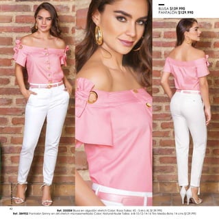 Ref. 355004 Blusa en algodón stretch Color: Rosa Tallas: XS - S-M-L-XL $139.990
Ref. 384902 Pantalón Skinny en dril stretch microesmerilado Color: Natural-Nude Tallas: 6-8-10-12-14-16 Tiro Medio-Bota 14 cms $129.990
BLUSA $139.990
PANTALÓN $129.990www.ebba.com.co
42
 