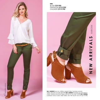 BLUSA $79.990
PANTALÓN $119.990
CALZADO $119.990
Ref. 355058 Blusa en chiffón crepé Color: Tomate-natural
Tallas: XS-S-M-L-XL-XXL $79.990 Ref. 334904 Pantalón en dril stretch
Color: Verde-vino tinto Tallas: 6-8-10-12-14-16 $119.990 Ref. 305006
Calzado sueco Color: Miel Tallas: 35 A 40 Tacón: 8,5 cms $119.990
NEWARRIVALSSUECOS
www.ebba.com.co
52
 