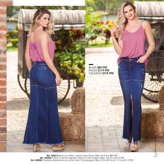 Ref. 354212 Blusa en chiffón crepé Color: Rosa Tallas: XS-S-M-L $89.990
Ref. 395005 Falda en denim algodón stretch Color: Indigo Tallas: 6-8-10-12 $119.990
Ref. 305005 Calzado plataforma con yute Color: Champagne Tallas: 35 A 40 Tacón: 12 cms $119.990
BLUSA $89.990
FALDA $119.990
CALZADO $119.990
www.ebba.com.co
73
 
