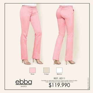 Pantalón en drill stretch (Incluye correa puede Variar el color)
Color: Rosa-blanco-caqui Tallas: 6-8-10-12-14-16
REF. 8311
$119.990BASICS
BlancoRosa Caqui
www.ebba.com.co
83
 