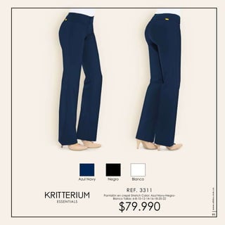 Pantalón en crepé Stretch Color: Azul Navy-Negro-
Blanco Tallas: 6-8-10-12-14-16-18-20-22
REF. 3311
$79.990
ESSENTIALS
NegroAzul Navy Blanco
www.ebba.com.co
85
 
