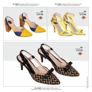 Ref. 305008 Calzado stileto (100% cuero)
Color: Único Tallas: 35 A 40 Tacón: 7,5 cms $179.990
Ref. 305007 Calzado (100% cuero) Color: Único
Tallas: 35 A 40 Tacón: 8,5 cms $179.990
Ref. 305001 Calzado (100% cuero) Color: Limón
Tallas: 35 A 40 Tacón: 8,5 cms $179.990
100% CUERO100% CUERO
100% CUERO
CALZADO
$179.990
CALZADO
$179.990
CALZADO
$179.990
www.ebba.com.co
91
 