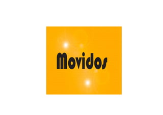 Movidos
 