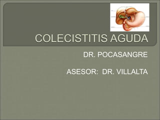 DR. POCASANGRE
ASESOR: DR. VILLALTA
 