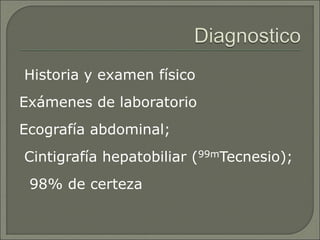 Colangitis aguda
Ulcera péptica con o sin perforación
Pancreatitis aguda
Apendicitis aguda
Vólvulo cecal
Neumonía derecha
...