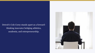 Cole Corey - A Forward-Thinking Innovator Bridging Athletics Corporate ...