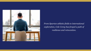 Cole Corey - A Forward-Thinking Innovator Bridging Athletics Corporate ...