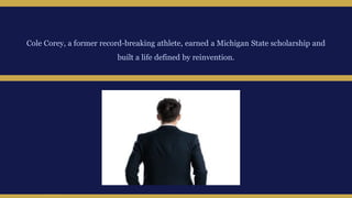 Cole Corey - A Forward-Thinking Innovator Bridging Athletics Corporate ...