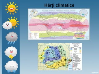 Hărţi climatice
 