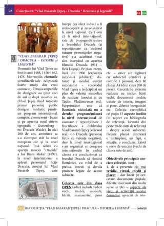 26   Colecţia 05: “Vlad Basarab Ţepeş - Dracula * Realitate şi legendă”


                                        începe (ca efect indus) a fi
                                        redescoperit şi reconsiderat
                                        la nivel naţional. Cert este
                                        că la nivel internaţional,
                                        rata de propagare/creştere
                                        a brandului Dracula (şi
                                        repoziţionare ca leaderul
                                        tuturor personajelor nega-
     “VLAD BASARAB ŢEPEŞ                tive) s-a accelerat (mai
     / DRACULA – ISTORIE şi             ales începând cu apariţia
     LEGENDĂ”                           filmului Dracula 1931 –
     Domniile lui Vlad Ţepes au         Bela Lugoşi). Pe plan intern,
     fost în anii 1488, 1456-1462,      încă din 1906 (expoziţia        etc. – orice are legătură
     1476. Motivațiile, eforturile      naţională jubiliară), da-       cu subiectul urmărit) şi
     și realizările sale - eclipsează   torat şi noului curent          conţine 5 panouri, deci 80
     foarte mulți din eroii             naţionalist – voievodul         planşe A4 (deci circa 200 de
     cunoscuți. Totuși campaniile       Vlad Ţepeş a (re)căpătat un     piese). Cercetările aferente
     de denigrare au ținut zeci         plus de valenţe simbolice       realizate au inclus: hărţi
     de ani și după moartea sa,         de justiţiar (asociat şi cu     vechi, documente inedite,
     (Vlad Țepeș fiind totodată         Tudor Vladimirescu etc).        tratate de istorie, imagini
     primul personaj public             Surprinzător      este     că   şi poze, diferite înregistrări
     denigrat mediatic printr-          România niciodată nu a          etc. Colecţia exemplifică
     un program internațional,          derulat program/măsură          cel puţin 15 aspecte inedite
     complex, consecvent – bazat        la nivel internaţional de       (în raport cu bibliografia
     și pe apariția noul sistem         asumare / repoziţionare /       de referinţă, formată din
     tipografic – Guttenberg -          fructificare a dubletului       peste 20 de cărţi de referinţă
     ex: Dracula Waide). În nici        Vlad Basarab Ţepeş (voievod     - despre aceste subiecte).
     200 de ani, amintirea sa           real) <-> Dracula (personaj     Fiecare planşă ilustrează
     s-a estompat atât la nivel         fictiv cu valenţe negative),    o întâmplare, un fapt, o
     european cât şi la nivel           deşi la nivel internaţional     situaţie, o concluzie. Există
     naţional. Însă odată cu            s-au organizat şi congrese      o serie de unicate (vechi de
     apariţia nuvelei “Dracula”         internaţionale în cadrul        câteva sute de ani).
     a lui Bram Stoker (1897),          cărora s-a concluzionat ca
     la nivel internaţional a           brandul Dracula să rămână       Obiectivele principale aso-
     apărut personajul fictiv           României, cu rolul de a         ciate colecţiei, sunt :
     Dracula, asociat lui Vlad          prelua, investi şi derula       1. de a prezenta cât mai
     Basarab         Ţepeş,      care   proiecte legate de aceste       veridic, vizual, inedit şi
                                        subiecte.                       plăcut – dar bazat pe cer-
                                                                        cetare, documente poştale,
                                        Colecţia  este din clasa        diferite înscrisuri din multe
                                        OPEN (adică include vederi      surse şi ţări – aspecte ale
                                        vechi, timbre, monede,          vieţii şi activităţii acestui
                                        hârtii, manuscrise, poze        domnitor, apreciat de isto-


           09/COLECŢIA “VLAD BASARAB ŢEPEŞ / DRACULA – ISTORIE şi LEGENDĂ”                    colecții
 