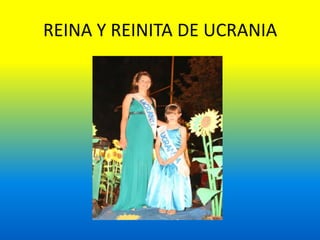 REINA Y REINITA DE UCRANIA
