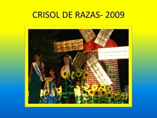 CRISOL DE RAZAS- 2009