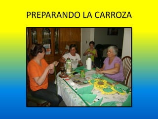 PREPARANDO LA CARROZA