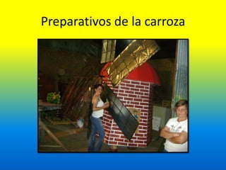 Preparativos de la carroza