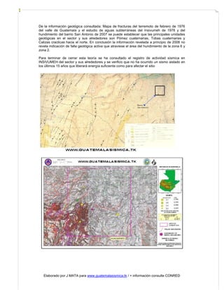 De la información geológica consultada: Mapa de fracturas del terremoto de febrero de 1976
del valle de Guatemala y el est...