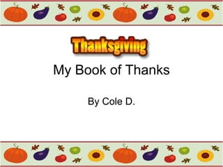 My Book of Thanks By Cole D. 