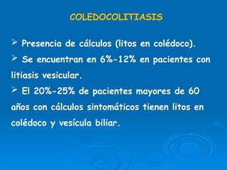 coledoco la coledocolitiasis una patologia prevalente | PPTX