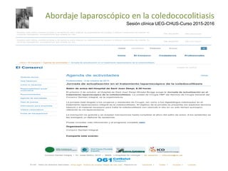 Abordaje laparoscópico en la coledococolitiasis
Sesión clínica UEG-CHUS-Curso 2015-2016
VolverAgenda de actividades
Profes...