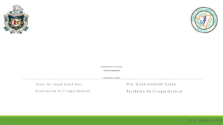 HospitalAntonioLeninFonseca
Serviciodecirugíageneral
Coledocolitiasisycolangitis
Tu tor. Dr. Josué David Ru iz
Esp ecialista en Cirugía General
Dra. Gicsa Umanzor Casco
Residente De Cirugía General
05 DE AGO STO 2024
 