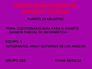 COLEGIO DE BACHILLERES DEL  ESTADO DE TLAXCALA. ,[object Object],[object Object],[object Object],[object Object],[object Object]