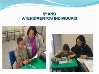 5º ANO ATENDIMENTOS INDIVIDUAIS 