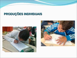PRODUÇÕES INDIVIDUAIS 