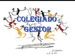 COLEGIADO
  GESTOR
 