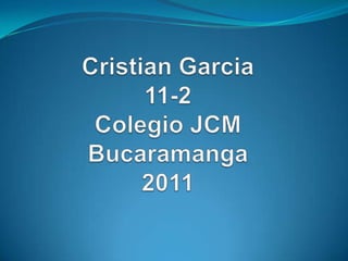 Cristian Garcia11-2Colegio JCMBucaramanga2011 