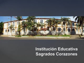 {
Institución Educativa
Sagrados Corazones
 