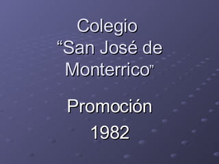 Colegio  “San José de Monterrico ” Promoción 1982 