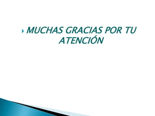  MUCHASGRACIAS POR TU
       ATENCIÓN
 