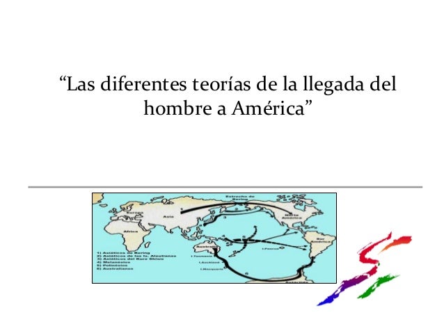 Teorías de la llegada del hombre a América