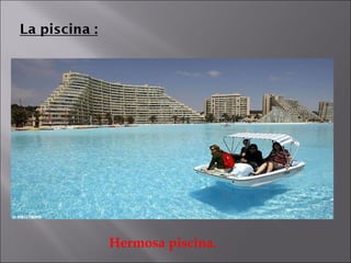 Hermosa piscina.