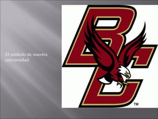 El símbolo de nuestra universidad.
