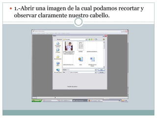  1.-Abrir una imagen de la cual podamos recortar y
 observar claramente nuestro cabello.
 