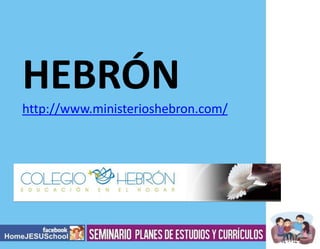 HEBRÓN
http://www.ministerioshebron.com/

 
