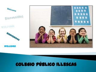Colegio Público Illescas
Welcome
 