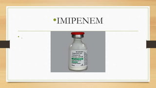 •IMIPENEM
• .
 