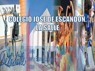 COLEGIO JOSE DE ESCANDON. LA SALLE. 
